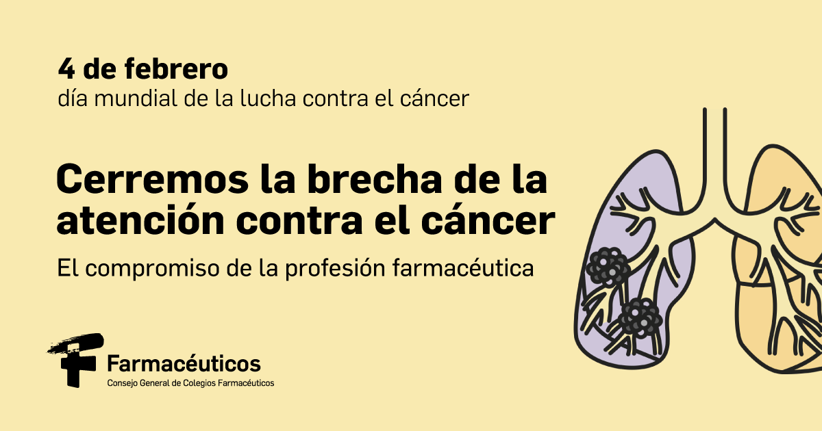 Cerremos la brecha de la atención contra el cáncer: el compromiso de la  profesión farmacéutica - Farmacéuticos