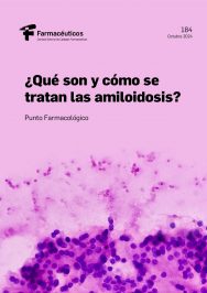 ¿Qué son y cómo se tratan las amiloidosis? – Punto Farmacológico Nº 184